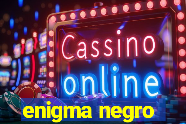 enigma negro